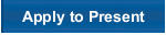 Apply to Present